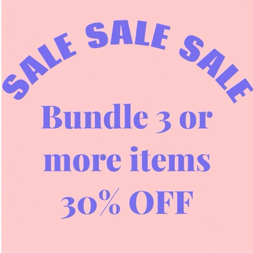 Bundle any three items and get 30% off! Limited time only ! Hurry hurry hurry!